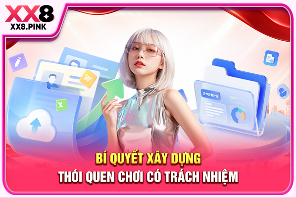 Chơi Có Trách Nhiệm Xây Dựng Sân Chơi Giải Trí Lành Mạnh Bí quyết xây dựng thói quen chơi có trách nhiệm