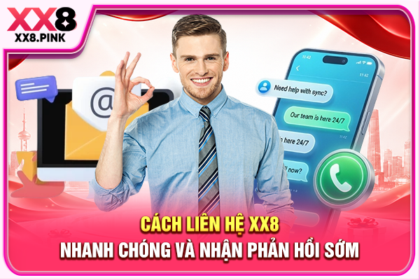 Liên Hệ XX8 Qua Các Kênh Chăm Sóc Khách Hàng Chuyên Nghiệp Cách liên hệ XX8 nhanh chóng và nhận phản hồi sớm
