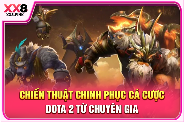 Cá Cược Dota 2 Với 4 Hình Thức Phổ Biến Nhất Hiện Nay Chiến thuật chinh phục cá cược Dota 2 từ chuyên gia