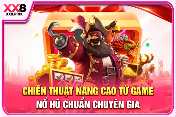 Cơ Hội Săn Jackpot Khủng Từ Game Nổ Hũ Tài Xỉu Ăn Khách Chiến thuật nâng cao từ game nổ hũ chuẩn chuyên gia
