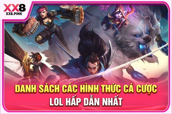 Cá Cược LOL Hòa Mình Vào Thế Giới Esports Hấp Dẫn Sôi Động Danh sách các hình thức cá cược LOL hấp dẫn nhất