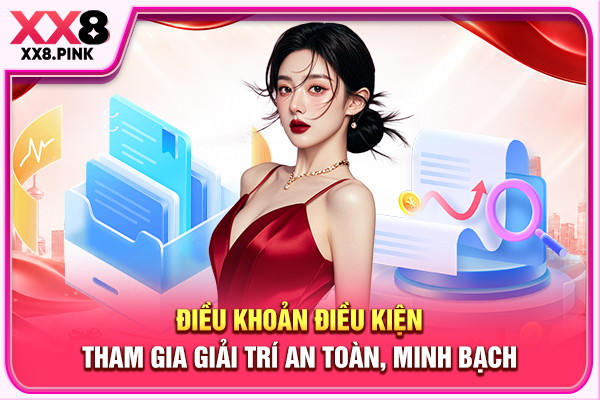 Điều Khoản Điều Kiện Tham Gia Giải Trí An Toàn, Minh Bạch