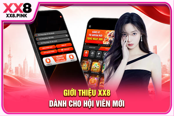 Giới thiệu XX8 dành cho hội viên mới