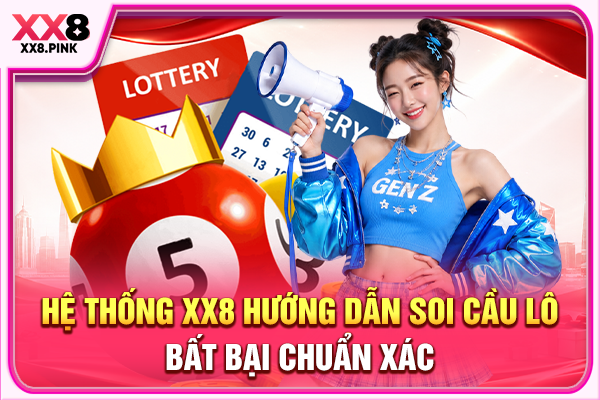 Cách Ghép Cầu Lô Bất Bại Với 3 Phương Pháp Phổ Biến Hệ thống XX8 hướng dẫn soi cầu lô bất bại chuẩn xác