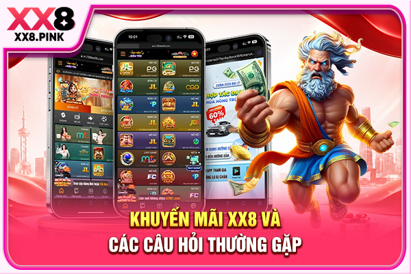 Khuyến Mãi XX8 Hấp Dẫn, Tổng Hợp Chương Trình Ưu Đãi Hot Khuyến mãi XX8 và các câu hỏi thường gặp