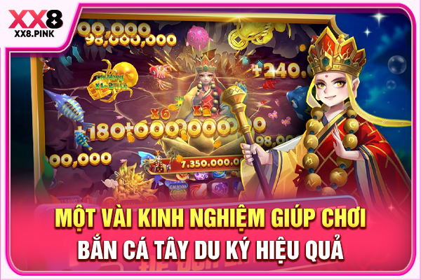 Bắn Cá Tây Du Ký, Các Kinh Nghiệm Giúp Săn Thưởng Hiệu Quả Một vài kinh nghiệm giúp chơi bắn cá Tây Du Ký hiệu quả