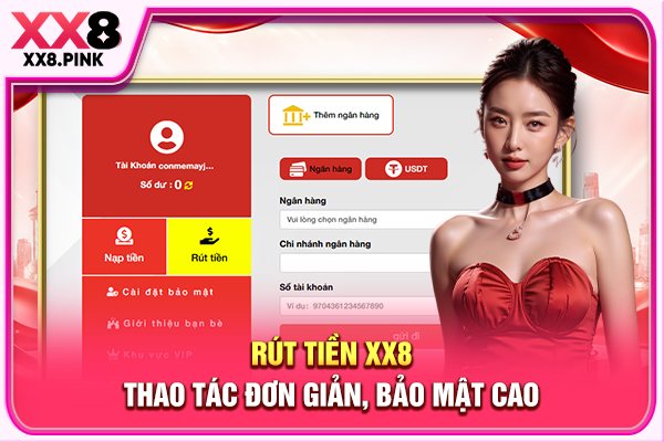 Hướng Dẫn Quy Trình Rút Tiền XX8 Thanh Toán Nhanh Chóng Rút tiền XX8 thao tác đơn giản, bảo mật cao