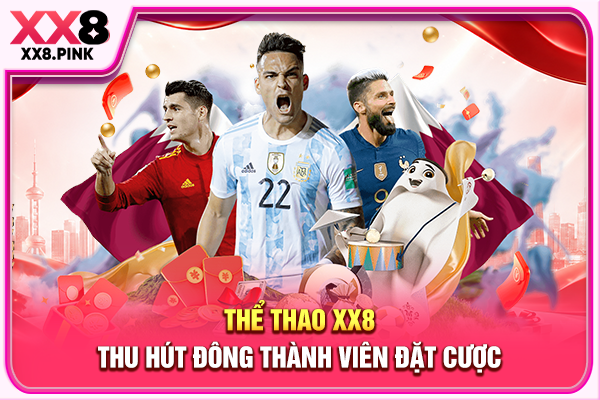 Thể Thao XX8 Cung Cấp 1000+ Trận Đấu, Kèo Cược Đa Dạng Thể thao XX8 thu hút đông thành viên đặt cược