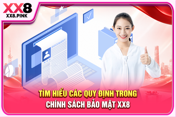 Chính Sách Bảo Mật Cam Kết An Toàn Dữ Liệu Tuyệt Đối 100% Tìm hiểu các quy định trong chính sách bảo mật XX8