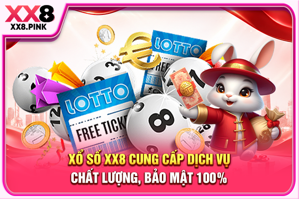 Xổ Số XX8 Đẳng Cấp Quốc Tế, Minh Bạch Và Thưởng Khủng Xổ số XX8 cung cấp dịch vụ chất lượng, bảo mật 100%
