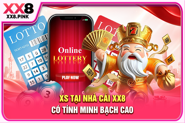 Xổ Số XX8 Đẳng Cấp Quốc Tế, Minh Bạch Và Thưởng Khủng XS tại nhà cái XX8 có tính minh bạch cao